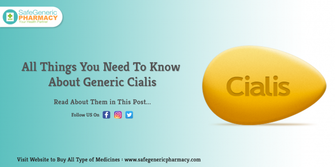 All Things You Need To Know About Generic Cialis