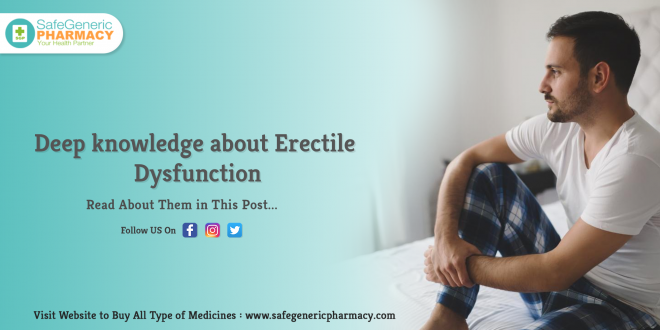 Deep knowledge about erectile dysfunction