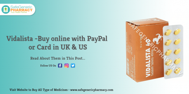 Vidalista -Buy online with PayPal or Card in UK & US