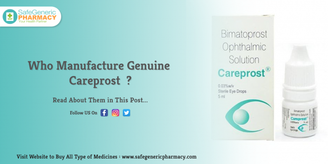 Who Manufacture Genuine Careprost