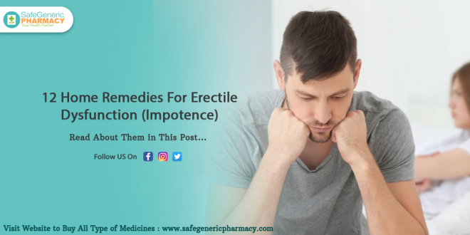 12 Home Remedies For Erectile Dysfunction (Impotence)