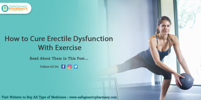 How to Cure Erectile Dysfunction With Exercise