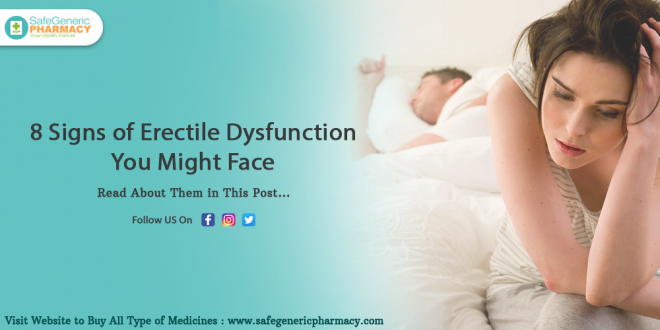 8 Signs of Erectile Dysfunction You Might Face