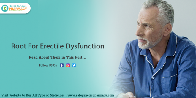 Root For Erectile Dysfunction