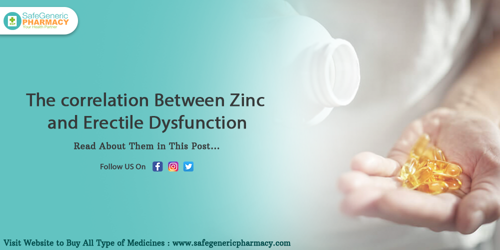 The correlation between Zinc and Erectile Dysfunction Safe Generic