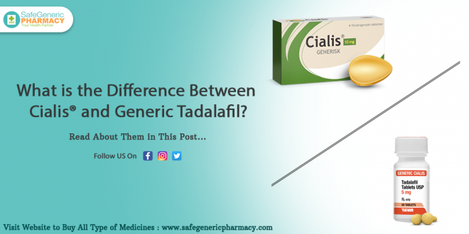 What is the Difference Between Cialis® and Generic Tadalafil