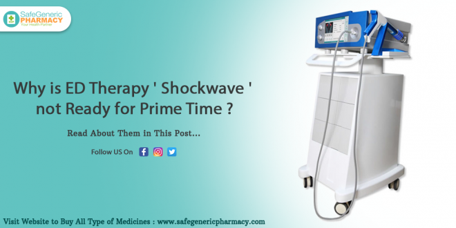 Why is ED therapy 'Shockwave' not ready for Prime Time