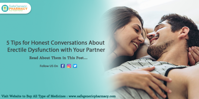 5 Tips for Honest Conversations About Erectile Dysfunction with Your Partner